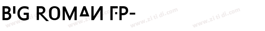 Big Roman FP字体转换